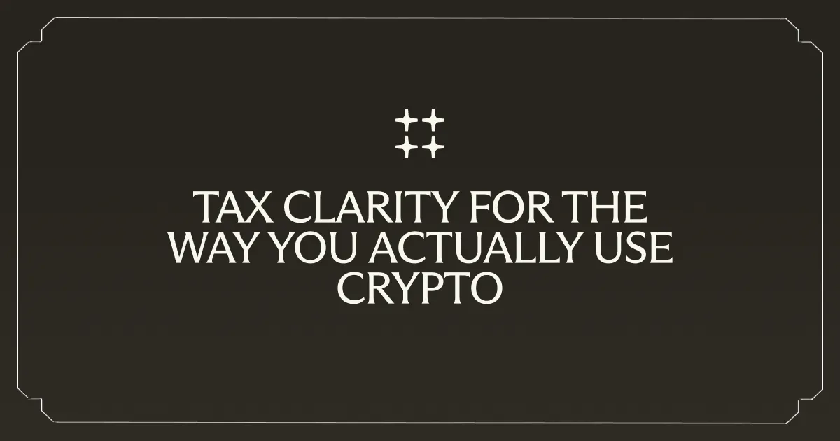 Tax Clarity for the Way You Actually use Crypto